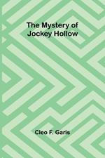 The Mystery of Jockey Hollow