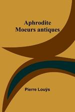 Aphrodite: Moeurs antiques