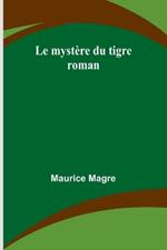 Le myst?re du tigre: roman