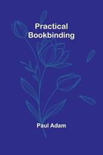 Practical Bookbinding