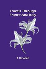 Travels through France and Italy