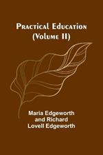 Practical Education (Volume II)