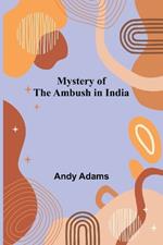 Mystery of the Ambush in India