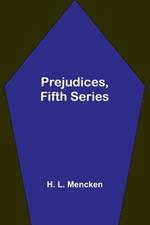 Prejudices, fifth series