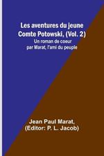 Les aventures du jeune Comte Potowski, (Vol. 2); Un roman de coe?ur par Marat, l'ami du peuple