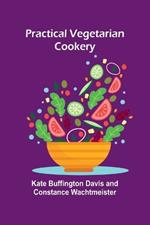 Practical vegetarian cookery