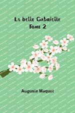 La belle Gabrielle - Tome 2