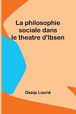 La philosophie sociale dans le theatre d'Ibsen