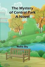 The mystery of Central Park; A Novel