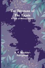 The Treasure of the Tigris: A Tale of Mesopotamia