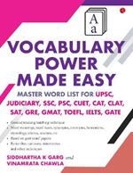 Vocabulary Power Made Easy: Master Word List for UPSC, Judiciary, SSC, PSC, CUET CAT, CLA T, SAT, GRE, GMAT, TOE FL, IELTS, GATE