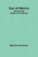 Star of Mercia: Historical Tales of Wales and the Marches