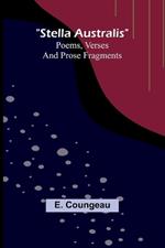 Stella Australis: Poems, verses and prose fragments