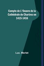 Compte de L'Oeuvre de la Cath?drale de Chartres en 1415-1416