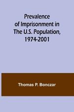 Prevalence of Imprisonment in the U.S. Population, 1974-2001