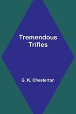 Tremendous Trifles