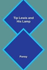 Tip Lewis and His Lamp