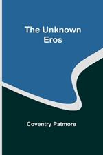 The Unknown Eros