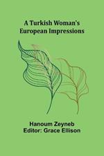 A Turkish Woman's European Impressions