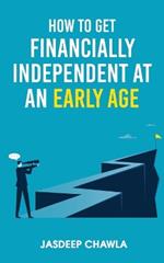 How to get financially independent at an early age