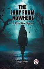 The Lady from Nowhere A Detective Story