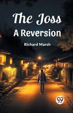 The Joss A Reversion