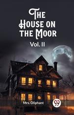 The House on the Moor Vol. II