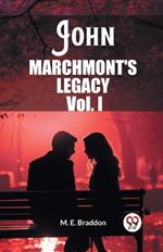 John Marchmont'S Legacy Vol. I