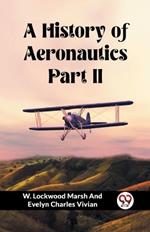 A History of Aeronautics Part II