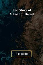 The Story of a Loaf of Bread