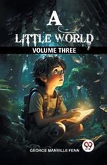 A Little World Volume Three