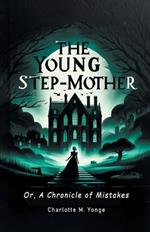 The Young Step-Mother Or, A Chronicle Of Mistakes