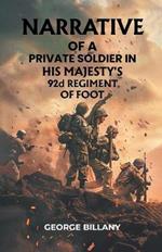 Narrative of a Private Soldier in His Majesty's 92d Regiment of Foot
