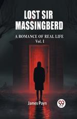 Lost Sir Massingberd A Romance of Real Life Vol. I