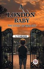 A London Baby The Story of King Roy