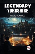 Legendary Yorkshire