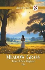 Meadow Grass Tales of New England Life