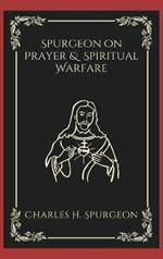 Spurgeon on Prayer & Spiritual Warfare