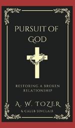 Pursuit of God: Restoring a broken relationship