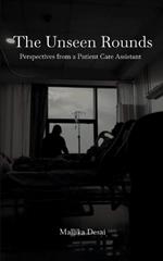 The Unseen Rounds: Perspectives from a Patient Care Assistant