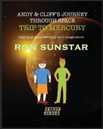 Andy and Cliff's Journey Through Space - Trip to Mercury: Learning about Mercury with imagination