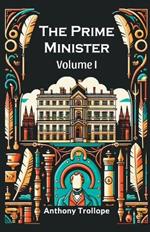 The Prime Minister Volume I