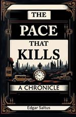 The Pace That Kills A Chronicle