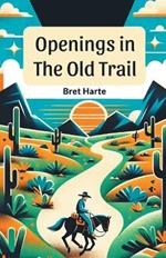 Openings In The Old Trail