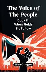 The Voice Of The People Book III When Fields Lie Fallow