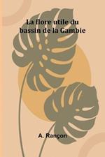 La flore utile du bassin de la Gambie