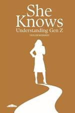 She Knows: Understanding Gen Z