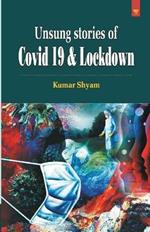 Unsung Stories of Covid 19 & Lockdown