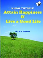 Know Thyself - Attain Peace & Happiness: Attain Peace and Happiness