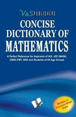 Concise Dictionary of Proverbs: Terms & Symbols Frequently Used in Mathematics and Their Accurate Explanation